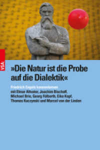 "Die Natur ist die Probe auf die Dialektik" : Friedrich Engels kennenlernen （2020. 184 S. 21 cm）