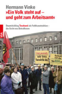 "Ein Volk steht auf - und geht zum Arbeitsamt" : Staatsholding Treuhand als Fehlkonstruktion - die Sicht von Betroffenen （2021. 192 S. 21 cm）