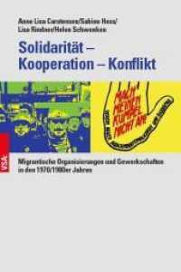 Solidarität - Kooperation - Konflikt : Migrantische Organisierungen und Gewerkschaften in den 1970/80er Jahren （2022. 320 S. 21 cm）