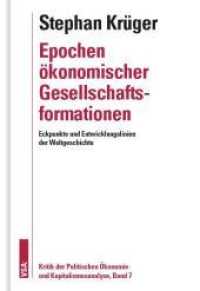 Epochen ökonomischer Gesellschaftsformationen, 7 Teile : Eckpunkte und Entwicklungslinien der Weltgeschichte Kritik der Politischen Ökonomie und Kapitalismusanalyse, Band 7 (Kritik der Politischen Ökonomie und Kapitalismusanalyse 7) （2023. 920 S. 22.8 cm）