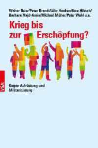 Krieg bis zur Erschöpfung? : Gegen Aufrüstung und Militarisierung （2023. 176 S. 19 cm）