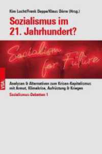 Sozialismus im 21. Jahrhundert? : Analysen & Alternativen zum Krisen-Kapitalismus mit Armut, Klimakrise, Aufrüstung & Kriegen Sozialismus-Debatten 1 （2023. 240 S. 21 cm）