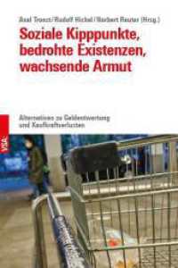 Soziale Kipppunkte, bedrohte Existenzen, wachsende Armut : Alternativen zu Geldentwertung und Kaufkraftverlusten （2023. 160 S. 21 cm）