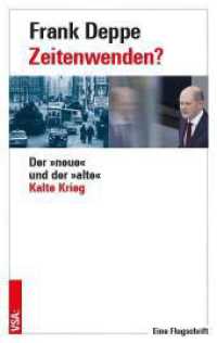 Zeitenwenden? : Der »neue« und der »alte« Kalte Krieg Eine Flugschrift （2023. 96 S. 19 cm）