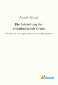 Die Entstehung der altkatholischen Kirche: Eine kirchen- und dogmengeschichtliche Monographie