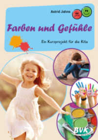 Farben und Gefühle : Ein Kurzprojekt für die Kita (BVK-Kurzprojekte) （2022. 36 S. schw.-w. Abb. + farbiger Bildbogen. 30 cm）
