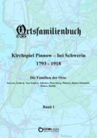 Ortsfamilienbuch Kirchspiel Pinnow - bei Schwerin 1793 - 1918. Band 1, 5 Teile : Die Familien der Orte Gneven, Godern, Görslow, Petersberg, Pinnow, Raben-Steinfeld, Sukow, Zietlitz （2021. 360 S. 29.7 cm）
