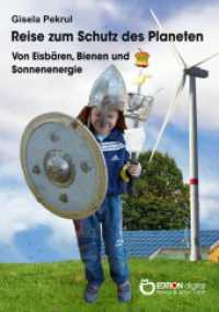 Reise zum Schutz des Planeten : Von Eisbären, Bienen und Sonnenenergie （2023. 92 S. 25 SW-Abb. 21 cm）