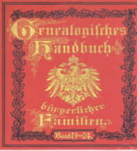 Deutsches Geschlechterbuch - CD-ROM. Genealogisches Handbuch bürgerlicher Familien. 3 Deutsches Geschlechterbuch - CD-ROM. Genealogisches Handbuch bürgerlicher Familien / Genealogisches Handbuch bürgerliche : Deutsches Geschlechterbuch （2002. 3000 S. ca. 50 Bilder und Wappen. 12.5 x 14 cm）