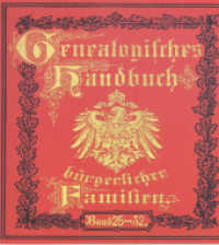 Deutsches Geschlechterbuch - CD-ROM. Genealogisches Handbuch bürgerlicher Familien. 4 Deutsches Geschlechterbuch - CD-ROM. Genealogisches Handbuch bürgerlicher Familien / Genealogisches Handbuch bürgerliche : Deutsches Geschlechterbuch （2003. 3000 S. ca. 50 Bilder und Wappen. 12.5 x 14 cm）