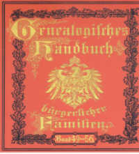 Deutsches Geschlechterbuch - CD-ROM. Genealogisches Handbuch bürgerlicher Familien. 7 Deutsches Geschlechterbuch - CD-ROM. Genealogisches Handbuch bürgerlicher Familien / Genealogisches Handbuch bürgerliche : Deutsches Geschlechterbuch （2004. 3000 S. ca. 50 Bilder und Wappen. 12.5 x 14 cm）