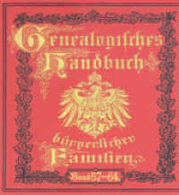 Deutsches Geschlechterbuch - CD-ROM. Genealogisches Handbuch bürgerlicher Familien. 8 Deutsches Geschlechterbuch - CD-ROM. Genealogisches Handbuch bürgerlicher Familien / Genealogisches Handbuch bürgerliche : Deutsches Geschlechterbuch （2005. 3000 S. ca. 50 Bilder und Wappen. 12.5 x 14 cm）