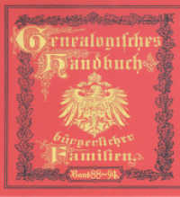 Deutsches Geschlechterbuch - CD-ROM. Genealogisches Handbuch bürgerlicher Familien. 12 Deutsches Geschlechterbuch - CD-ROM. Genealogisches Handbuch bürgerlicher Familien / Genealogisches Handbuch bürgerliche : Deutsches Geschlechterbuc （2006. 3000 S. ca. 50 Bilder und Wappen. 12.5 x 14 cm）