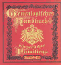 Deutsches Geschlechterbuch - CD-ROM. Genealogisches Handbuch bürgerlicher Familien. 18 Deutsches Geschlechterbuch - CD-ROM. Genealogisches Handbuch bürgerlicher Familien / Genealogisches Handbuch bürgerliche : Deutsches Geschlechterbuc （2009. 3000 S. ca. 50 Bilder und Wappen. 12.5 x 14 cm）