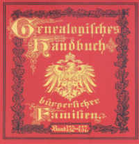Deutsches Geschlechterbuch - CD-ROM. Genealogisches Handbuch bürgerlicher Familien. 19 Deutsches Geschlechterbuch - CD-ROM. Genealogisches Handbuch bürgerlicher Familien / Genealogisches Handbuch bürgerliche : Deutsches Geschlechterbuc （2009. 3000 S. ca. 50 Bilder und Wappen. 12.5 x 14 cm）