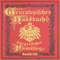 Deutsches Geschlechterbuch - CD-ROM. Genealogisches Handbuch bürgerlicher Familien. 26 Deutsches Geschlechterbuch - CD-ROM. Genealogisches Handbuch bürgerlicher Familien / Genealogisches Handbuch bürgerliche : Deutsches Geschlechterbuc （Erstauflage. 2014. 3000 S. ca. 50 Bilder und Wappen. 12.5 x 14 cm）