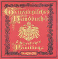 Deutsches Geschlechterbuch - CD-ROM. Genealogisches Handbuch bürgerlicher Familien. 31 Deutsches Geschlechterbuch - CD-ROM. Genealogisches Handbuch bürgerlicher Familien / Genealogisches Handbuch bürgerliche : Deutsches Geschlechterbuc （2016. 2500 S. ca. 50 Bilder und Wappen. 12.5 x 14 cm）