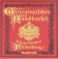 Deutsches Geschlechterbuch - CD-ROM. Genealogisches Handbuch bürgerlicher Familien. 32 Deutsches Geschlechterbuch - CD-ROM. Genealogisches Handbuch bürgerlicher Familien / Genealogisches Handbuch bürgerliche : Deutsches Geschlechterbuc （2017. 3000 S. ca. 50 Bilder und Wappen. 12.5 x 14 cm）