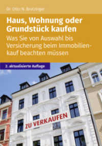 Haus, Wohnung oder Grundstück kaufen : Was Sie von Auswahl bis Versicherung beim Immobilienkauf beachten müssen （2., überarb. Aufl. 2022. 264 S. 21 cm）