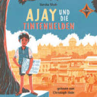 Ajay und die Tintenhelden : . Ungekürzt.. 308 Min.. Lesung.Ungekürzte Ausgabe （1. Aufl. 2022. 2022）