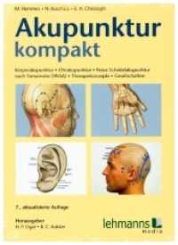 Akupunktur kompakt : Körperakupunktur - Ohrakupunktur - Neue Schädelakupunktur nach Yamamoto (YNSA) - Therapiekonzepte - Gesellschaften （7., aktualis. Aufl. 2020. 410 S. 147 mm）