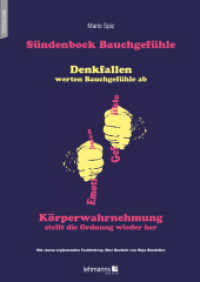 Sündenbock Bauchgefühle : Denkfallen werten Bauchgefühle ab - Körperwahrnehmung stellt die Ordnung wieder her （2023. 180 S. mit Grafiken. 24 cm）