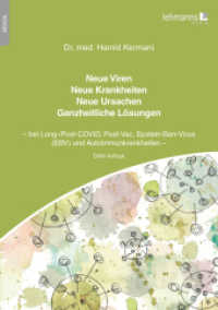 Neue Viren - Neue Krankheiten - Neue Ursachen - Ganzheitliche Lösungen : bei Long-/Post-COVID, Post-Vac, Epstein-Barr-Virus (EBV) und Autoimmunkrankheiten （3. Aufl. 2023. 246 S. 24 Abb. 14.8 x 21 cm）