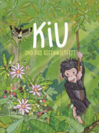 Kiu und das Regenwaldfest : Übungskarten zur Umsetzung in der Kindergruppe (Kiu und das Regenwaldfest) （2024. 39 S. 39 Abb. 14.8 x 21 cm）
