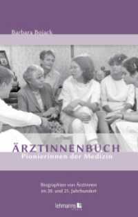 Ärztinnenbuch - Pionierinnen der Medizin : Biographien von Ärztinnen im 20. und 21. Jahrhundert （2024. 205 S. 21 cm）