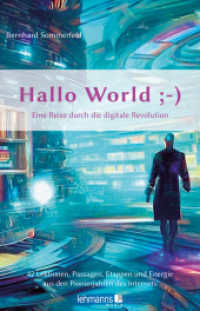 Hallo World : Von Regalen zu Algorithmen und KI - Ein Buchhändler zwischen Bytes und Berlin （2024. 350 S. Abbildungen. 210 cm）