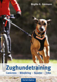 Zughundetraining. Expertenwissen Hundeausbildung : Canicross, Bikej&ouml;ring, Scooter, Trike （3. Aufl.）