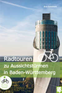 Radtouren zu Aussichtstürmen in Baden-Württemberg : Vom Fernsehturm in Stuttgart bis zum Schwarzen Grat bei Isny （2022. 234 S. - durchgehend vierfarbig bebildert- zu jeder Tour geh&oum）