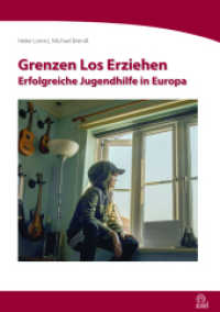 Grenzen Los Erziehen : Erfolgreiche Jugendhilfe in Europa (Edition Erlebnispädagogik) （2021. 256 S. zahlreiche Abbildungen. 21 cm）