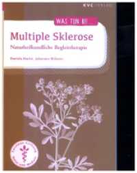 Multiple Sklerose : Naturheilkundliche Begleittherapie (Was tun bei) （2024. VIII, 100 S. 16 cm）