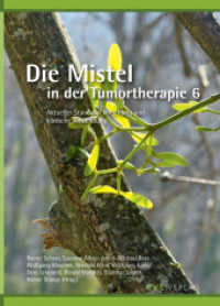 Die Mistel in der Tumortherapie 6 : Aktueller Stand der Forschung und klinische Anwendung （2024. XX, 488 S. 21 cm）