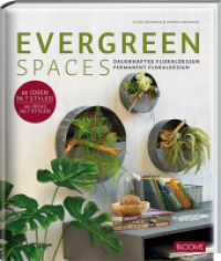EVERGREEN SPACES : Dauerhaftes Floraldesign （2023. 160 S. 28 cm）