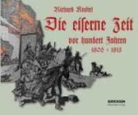 Die eiserne Zeit vor hundert Jahren 1806 - 1813 （2019. 66 S. Tafeln in Graustufen und 2 Textabbildungen. 24 x 29.7 cm）