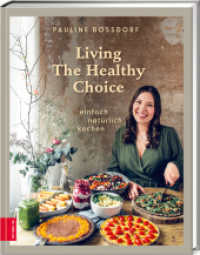 Living The Healthy Choice : einfach natürlich kochen (376 - ZS Verlag) （1. Auflage. 2020. 256 S. 260.00 mm）