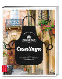 Casalinga : Die Küche der süditalienischen Hausfrauen (Cooking Italy) （3. Aufl. 2021. 176 S. 245.00 mm）