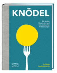 Knödel : Die besten klassischen und internationalen Knödelrezepte （1. Auflage. 2021. 224 S. 100 Abb. 260.00 mm）