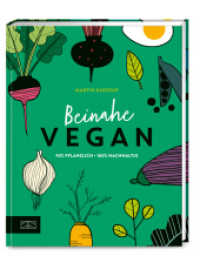 Beinahe vegan : 90 % pflanzlich - 100% nachhaltig （1. Auflage. 2023. 176 S. 76 Abb. 245.00 mm）