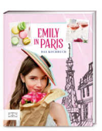 Emily in Paris : Das offizielle Kochbuch zur Netflix Serie （1. Auflage. 2022. 224 S. 250.00 mm）