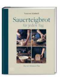 Sauerteigbrot für jeden Tag : Der 10-Minuten Plan （1. Auflage. 2023. 144 S. 118 Abb. 240.00 mm）