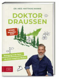 Doktor Draußen : Bewegung in der Natur - die beste rezeptfreie Medizin （1. Auflage. 2023. 192 S. 160 Abb. 243.00 mm）
