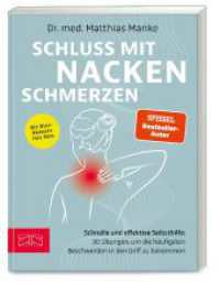 Schluss mit Nackenschmerzen : Schnelle und effektive Selbsthilfe: 30 Übungen, um die häufigsten Beschwerden in den Griff zu bekommen （1. Auflage. 2024. 144 S. 93 Abb. 203.00 mm）