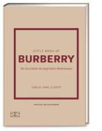 Little Book of Burberry : Die Geschichte des legendären Modehauses (Die kleine Modebibliothek 9) （1. Auflage. 2024. 160 S. 102 Abb. 185.00 mm）
