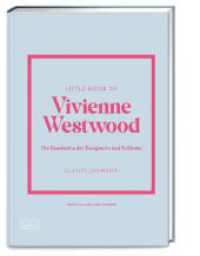 Little Book of Vivienne Westwood : Die Geschichte der Mode-Revolutionärin (Die kleine Modebibliothek 11) （1. Auflage. 2024. 160 S. 106 Abb. 185.00 mm）