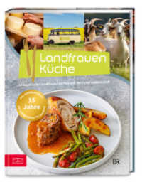 Landfrauenk&uuml;che Band 8 : 14 bayerische Landfrauen kochen mit Herz und Leidenschaft - Das Buch zum 15-j&auml;hrigen Jubil&auml;um （1. Auflage）