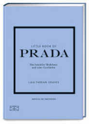 Little Book of Prada : Das luxuriöse Modehaus und seine Geschichte (Die kleine Modebibliothek 3) （1. Auflage. 2024. 160 S.）