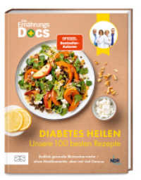 Die Ernährungs-Docs - Diabetes heilen - Unsere 100 besten Rezepte : Endlich gesunde Blutzuckerwerte - ohne Medikamente, aber mit viel Genuss （1. Auflage. 2024. 224 S. 150 Abb. 245.00 mm）